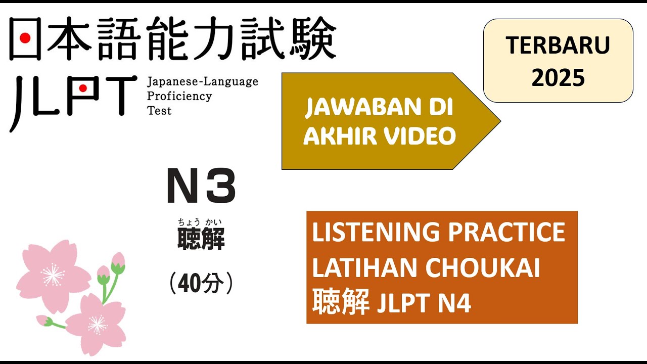 LATIHAN CHOUKAI JLPT N3 2025- LISTENING PRACTICE JLPT N3 - JAWABAN DI AKHIR VIDEO