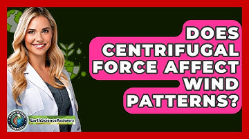 Does Centrifugal Force Affect Wind Patterns? - Earth Science Answers