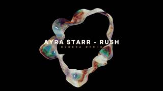 Ayra Starr - Rush (Kyreza Remix)