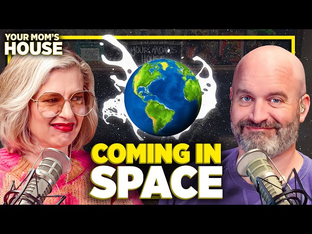Coming In Space | Your Mom's House Ep. 701