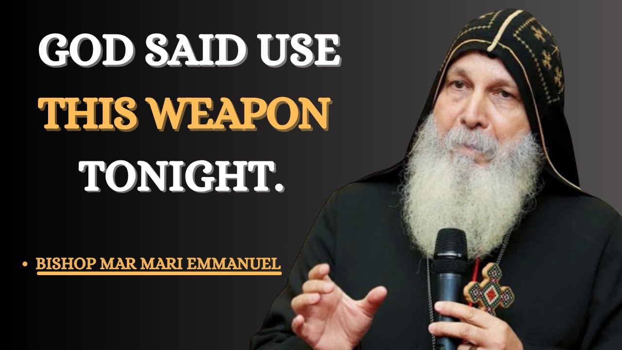✨ Chosen One: GOD SAID YOU ARE PERMITTED TO USE THIS WEAPON TONIGHT! | Bishop Mar Mari Emmanuel