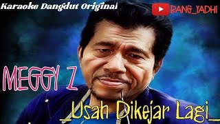 Karaoke USAH DIKEJAR LAGI by Meggy Z (dangdut original)