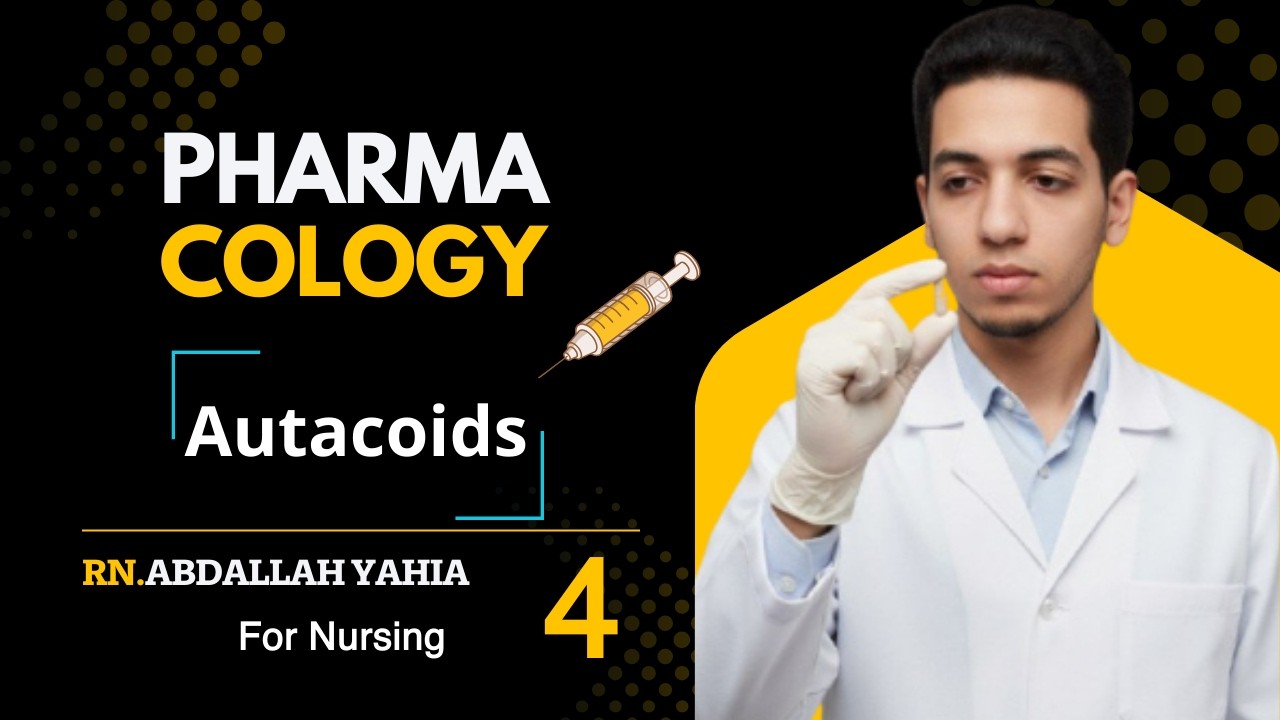 Pharmacology for nursing | المحاضره الرابعه فارما (اولى تمريض) | Autacoids