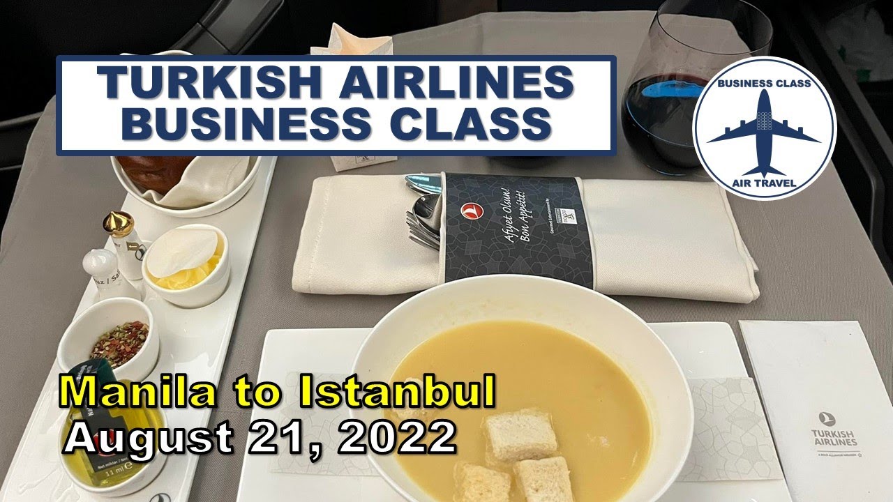 Turkish Airlines Business Class A350 Manila to Istanbul Aug 21 2022