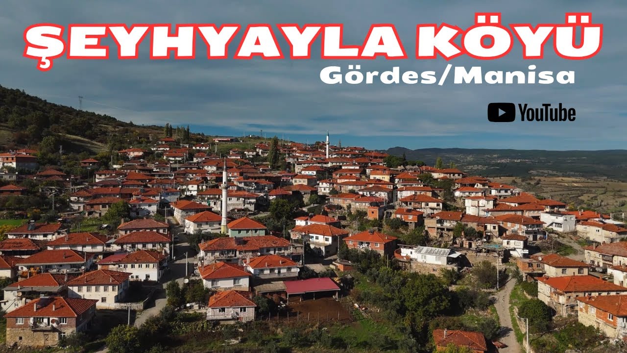MANİSA/GÖRDES ŞEYHYAYLA MAHALLESİ DRON ÇEKİMİ (ŞEYHYAYLA KÖYÜ)
