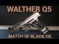 The Walther Q5 Match SF "Black Tie" is a Classy Gun