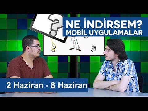 Ne İndirsem? Mobil Uygulamalar 2 Haziran - 8 Haziran - Bölüm 5