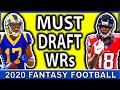 MUST DRAFT Wide Receivers for 2020 Fantasy Football
