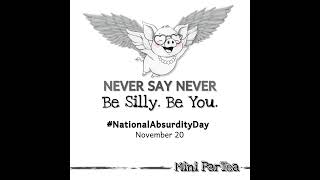National Absurdity Day with Mini Partea