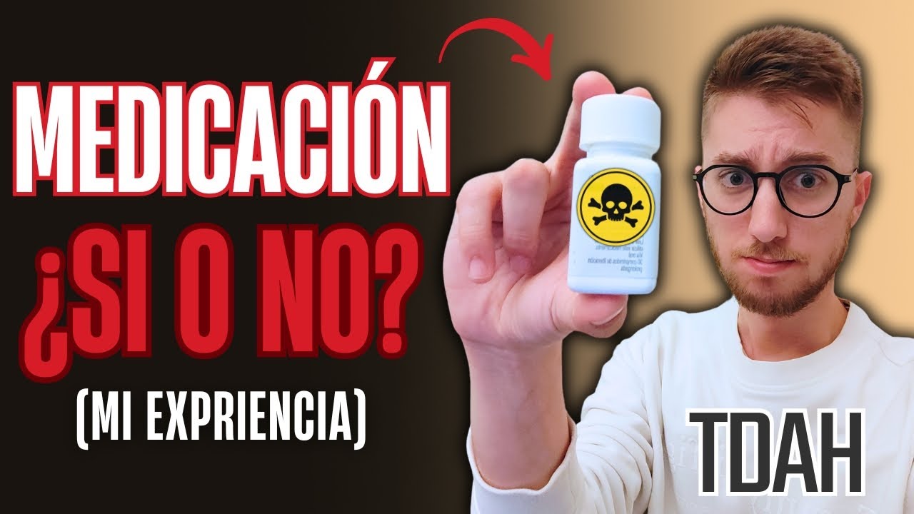 Medicación para el TDAH ¿Si o No? (MI EXPERIENCIA)