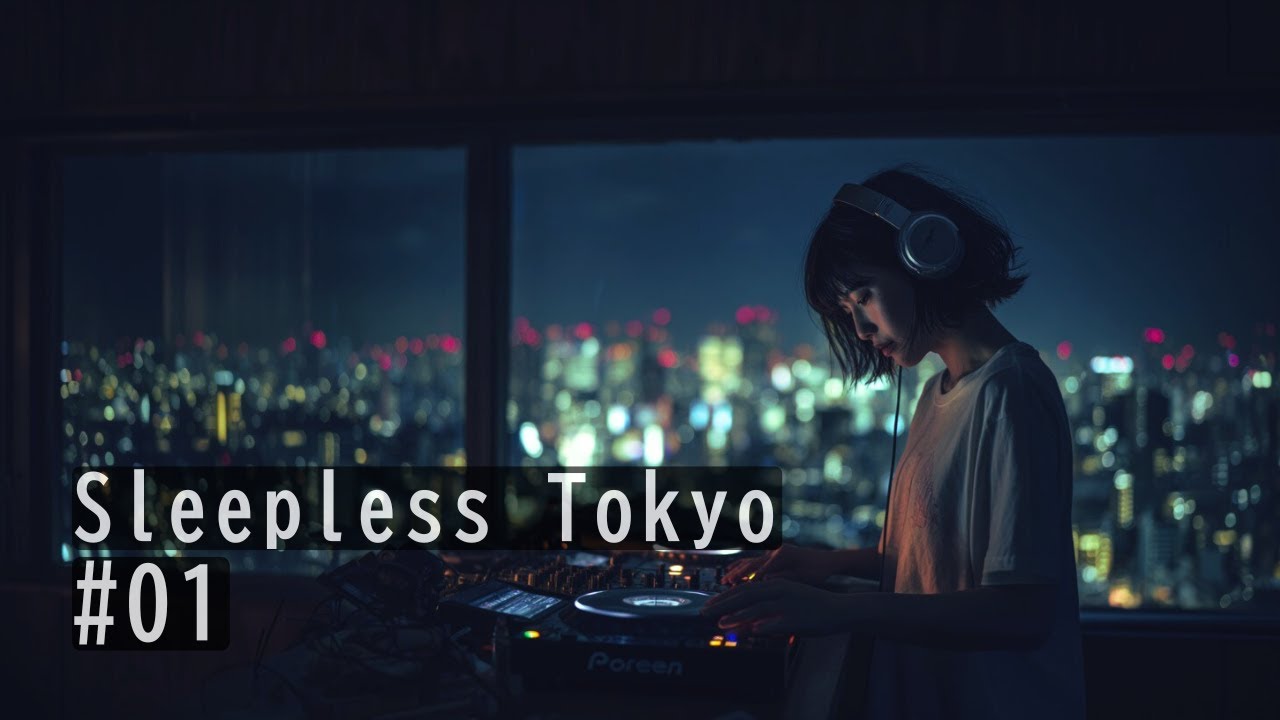 まだ眠れない東京の夜｜Midnight Chill for Sleepless Nights – Sleepless Tokyo #01