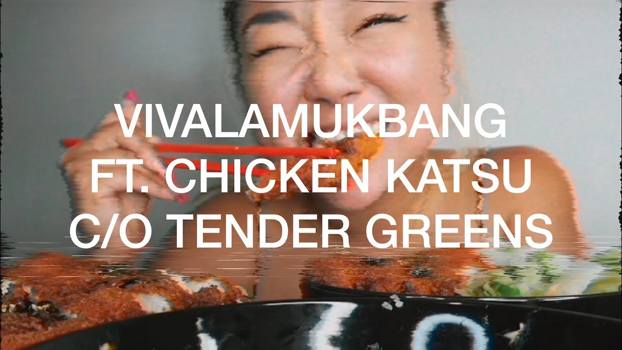 VIVALAMUKBANG FT. CHICKEN KATSU C/O TENDER GREENS YouTube