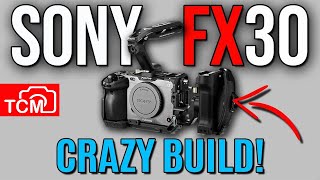 SONY FX30 TILTA CINEMA RIG BUILD