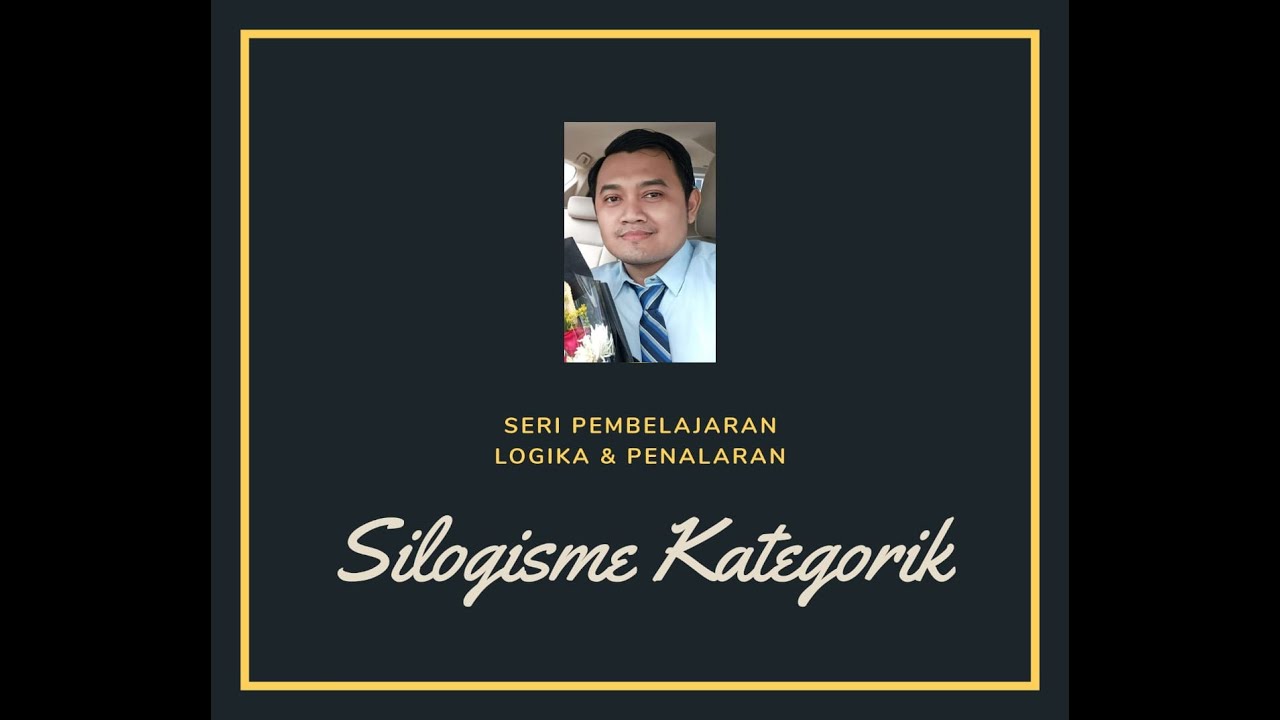 Silogisme Kategorik (Logika & Penalaran Deduktif)