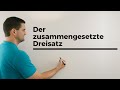 Der zusammengesetzte dreisatz wertverhltnisse bestimmen  mathe by daniel jung