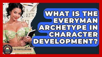 What Is The Everyman Archetype In Character Development? - The Storytellers Room