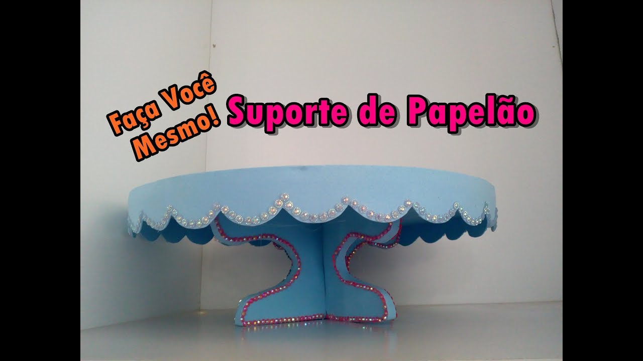 SUPORTE DE PAPELÃO E EVA PARA BOLOS E DOCES🎂🎈 #11° - YouTube | Suporte  para bolo, Suportes de papel, Faça você mesmo suporte para bolinhos