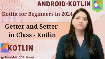 Kotlin Getters and Setters - Beginners for Kotlin 2024 | Android Development #kotlin #android