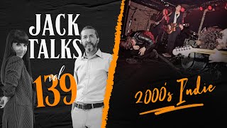 Jack Talks by Jack Lives Here | Bölüm 139 2000’s Indie | Gülşah Güray \u0026 Kanat Atkaya