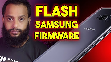 How To Flash Stock Firmware For Any Samsung Phones