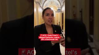 🚨 AOC WARNS Kash Patel a Blackmail Risk