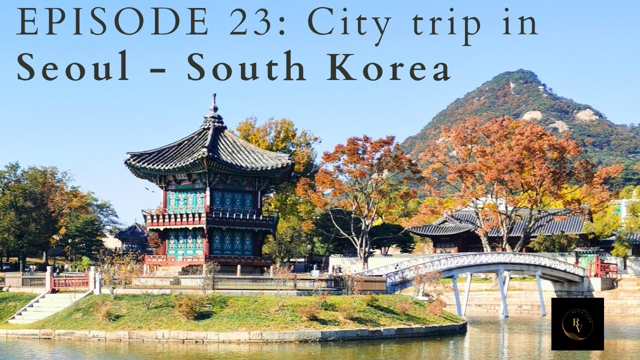 Episode 23: City trip in Seoul, South Korea