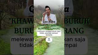 Gus Baha  Khawarij Seburuk Buruknya Orang