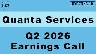 Quanta Services Q2 2026 Earnings Call | Revenue Surges 41% to $9.56B on Infrastructure Demand