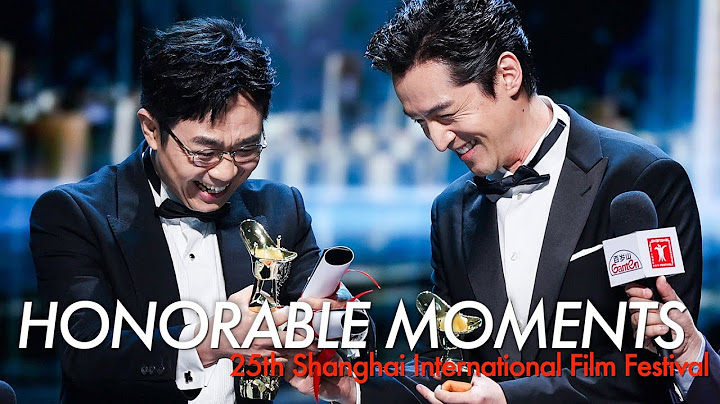 [FULL] Golden Goblet Awards Night of 25th Shanghai Int'l Film Festival 第25届上海国际电影节金爵奖颁奖典礼【完整版】 - 天天要闻