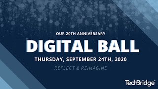 2020 TechBridge Digital Ball - 20th Anniversary