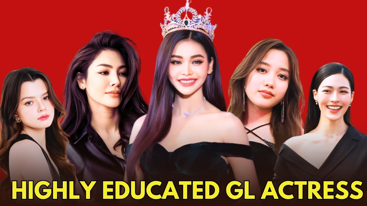 MOST EDUCATED GL ACTRESS 2025 | THAI GL ACTRESS 2025 | BECKY ARMSTRONG | FREEN SAROCHA |ENGFA WARAHA