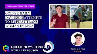 Golfer Haily Davidson Attempts To Be First Trans Woman In LPGA