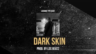 LUCIANO TYPE BEAT - DARK SKIN (Prod. by Ld$)