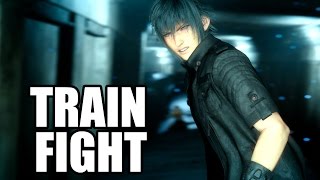 FINAL FANTASY XV - Train Fight Scene / Segment