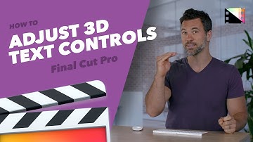 How to Adjust 3D Text Controls in Final Cut Pro X