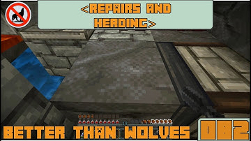 Better Than Wolves - Ep 82 | Repairs and Herding
