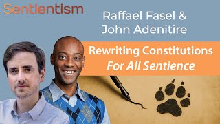 Should Constitutions Protect Humans and Animals? | Sentientist Constitutions with Adenitire & Fasel