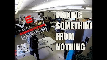 Making something from nothing - VEX Robotics Starstruck!
