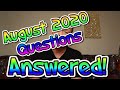 August Questions ANSWERED!