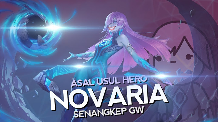 Asal Usul Hero Novaria Senangkep Gw - Mobile Legends Bang Bang Indonesia