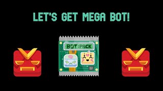 Let's get Mega Bot!