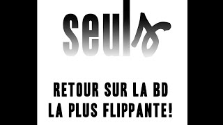 Retour sur la série de BD la plus flippante : SEULS