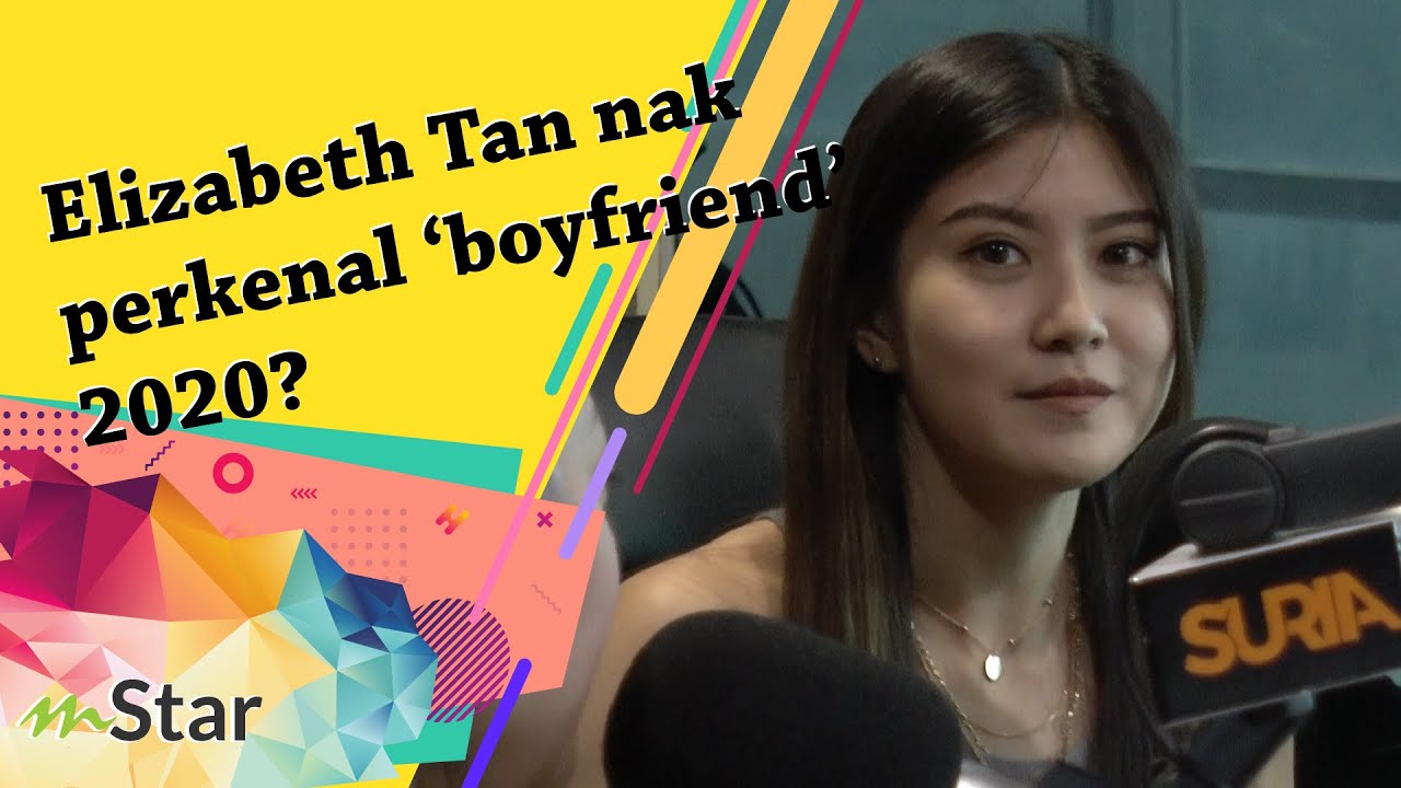Apabila Masa Dah Tiba Lizzy Akan Umumkan Elizabeth Tan Nak Perkenal Boyfriend 2020