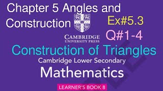 Ex#5.3 Q#1-4 | Construction of Angles and Triangles| Cambridge lower Secondary mathematics book 8