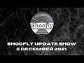 Shoofly Update Show 5 December 21