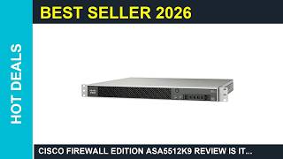 Cisco Firewall Edition ASA5512K9 Review Is it Worth it Cisco Firewall Edition ASA5512K9 Review Is it Worth it