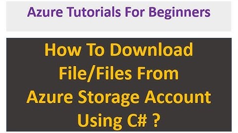 Download File From Azure Storage Account | .Net 6.0 | C# | Beginners Guide