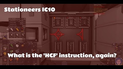 Introduction to the HCF instruction in Stationeers IC10