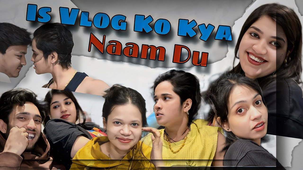 Is Vlog Ko Kya Naam Du😂 