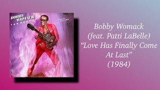 Bobby Womack (feat. Patti LaBelle) - Love Has Finally Come At Last